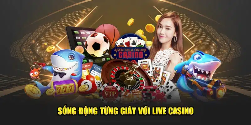 Sống động từng giây với live casino